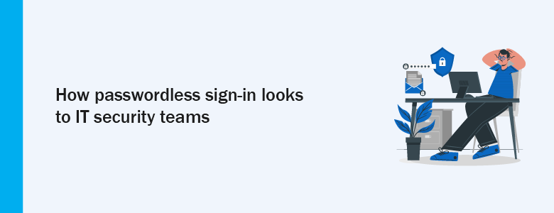 What is passwordless authentication  sign ins